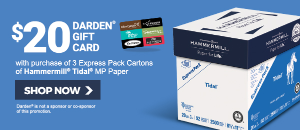 Buy 3 Hammermill® Tidal® Express Packs and receive a $20 Darden® gift card